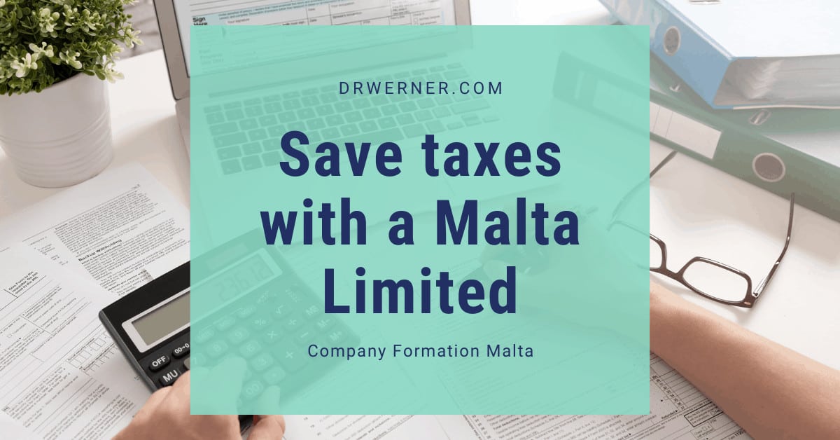 Company Formation Malta Save Taxes with a Malta Limited DW&P Dr